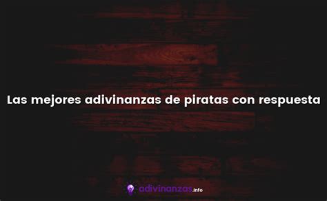 Las mejores adivinanzas de piratas con respuesta.